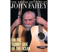 The Guitar Artistry of John Fahey - On the Sunny Side of the Ocean