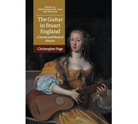 The Guitar in Stuart England: A Social and Musical History