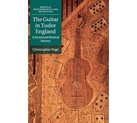 The Guitar in Tudor England: A Social and Musical History