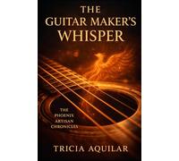 THE GUITAR MAKER'S WHISPER