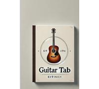 The Guitar Tab Companion: Tips for Learning Songs Faster and More Efficiently