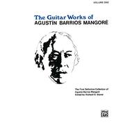 The Guitar Woorks of Agustin Barrios Mangore: 1