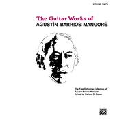 The Guitar Works of Agustin Barrios Mangore: 2