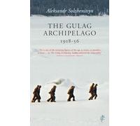 The Gulag Archipelago: Aleksandr Solzhenitsyn