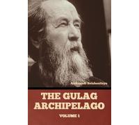 Aleksandr Solzhenitsyn The Gulag Archipelago Volume 1 (Tascabile)