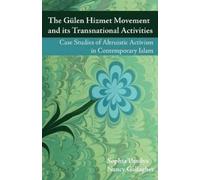 The Gulen Hizmet Movement and Its Transnational Activities (Tascabile)