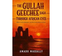 The Gullah Geechee Saga: Through African Eyes