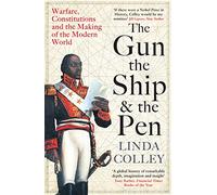 Linda Colley The Gun, the Ship and the Pen (Tascabile)