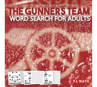The Gunners Team Word Search For Adults: A Word Search Book For The Gunners Team Fans, Football Word Search Puzzle Book For Adults Featuring All Past ... Gunners Team Squads, Last 20 Years Of Squads