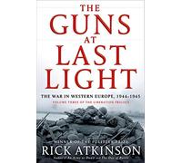 The Guns at Last Light: The War in Western Europe, 1944-1945 (Liberation
