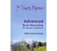 The Gupta Program: Advanced Brain Retraining for Chronic Conditions