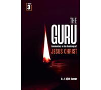 The Guru: Commentary on the Teachings of Jesus Christ - Vol 3