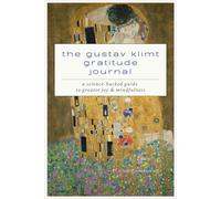 the gustav klimt gratitude journal: a science-backed guide to greater joy & mindfulness: gratitude, breathing, and art together