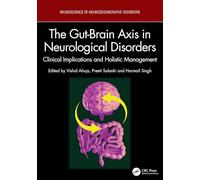 The Gut-Brain Axis in Neurological Disorders: Clinical Implications and Holistic Management