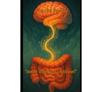 The Gut Feeling: "more than just a phrase!"