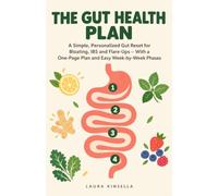 The Gut Health Plan: A Simple, Personalized Gut Reset for Bloating, IBS and Flare-Ups - With a One-Page Plan and Easy W y-Week Phases