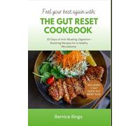 THE GUT RESET COOKBOOK: 30 Days of Anti-Bloating, Digestion-Boosting Recipes for a Healthy Microbiome