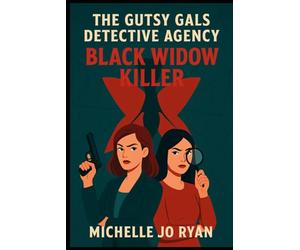 The Gutsy Gals Detective Agency: The Black Widow Killer