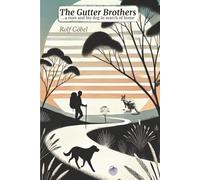 The Gutter Brothers: ...a man and his dog in search of home