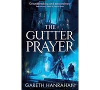 The Gutter Prayer: The Black Iron Legacy, Book One