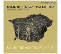The Guy Hamper Trio Man in the Mouth of a Cave (Feat. James Taylor) (Vinyl LP)