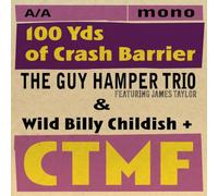 The Guy Hamper Trio/Wild Billy Childish/CTMF 100 Yds of Crash Barrier (Vinyl LP)