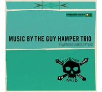 The Guy Hamper Trio with James Taylor All the Poisons in the Mud (Vinyl LP)