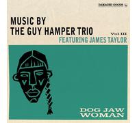 The Guy Hamper Trio with James Taylor Dog Jaw Woman - Volume III (Vinyl LP)