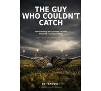 The Guy Who Couldn't Catch: How Learning the Lacrosse Face-Off Made Me a College Athlete - A FOGO's Guide for Players and Parents
