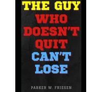 The Guy Who Doesn't Quit Can't Lose