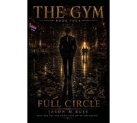 THE GYM: BOOK IV: FULL CIRCLE: 4