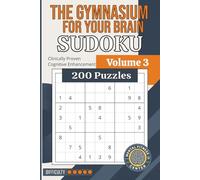 The Gymnasium For Your Brain Sudoku: Hard: 200 Challenging Puzzles with Solutions for Advanced Solvers, Mental Mastery, and Peak Performance