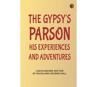 The Gypsy's Parson: his experiences and adventures
