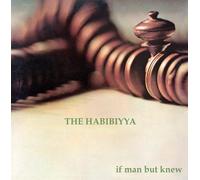 The Habibiyya If Man But Knew (CD) Album Digipak