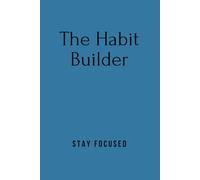 The Habit Builder: A Lined Notebook to Track Your Habits, Boost Productivity, and Achieve Goals