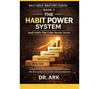 The Habit Power System: Small Habits That Create Massive Success