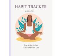 The Habit Tracker Journal: A 90-Day Undated Planner for Daily Tracking, Weekly Reflection, and Lasting Change.