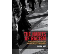 The Habits of Racism: A Phenomenology of Racism and Racialized Embodiment - NUOV
