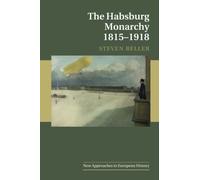 The Habsburg Monarchy 1815-1918