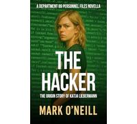 The Hacker: A High-Stakes Hacker Origin Thriller of Conspiracy, Betrayal, and Survival