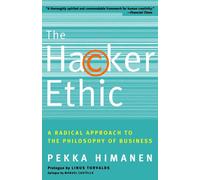 The Hacker Ethic: A Radical Approach to the Philosophy of Business - Himan...