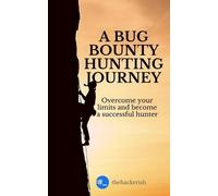 The Hackerish A bug bounty hunting journey (Tascabile)