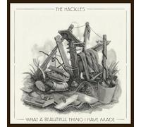 The Hackles What a Beautiful Thing I Have Made (CD) Album