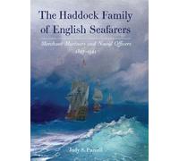 The Haddock Family of English Seafarers: Merchant Mariners and Naval Officers 1327-1941