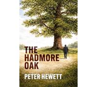 THE HADMORE OAK: Before time runs out, the past must be faced