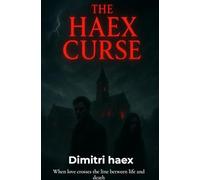 The haex curse: When love crosses the line between life and death