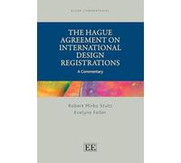 The Hague Agreement on International Design Registrations: A Commentary