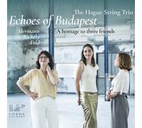 The Hague Strin The Hague String Trio: Echoes of Budap (CD) (PRESALE 17/10/2025)