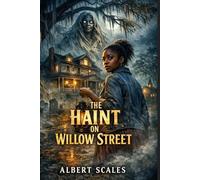 The Haint on Willow Street: A Haunting Tale of Ancestral Spirits and Broken Promises in a Small Southern Town