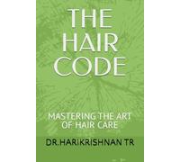 THE HAIR CODE: MASTERING THE ART OF HAIR CARE